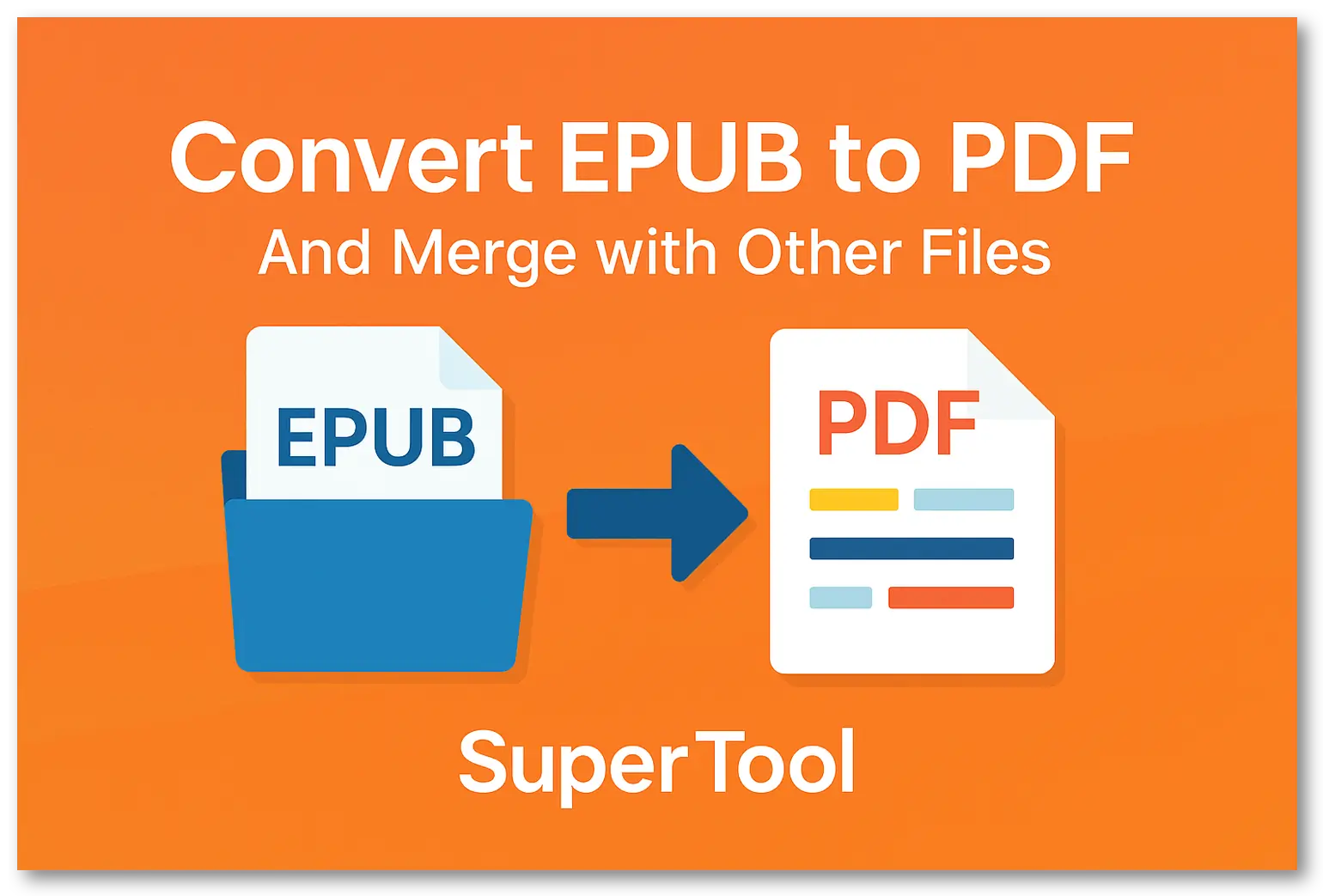 Convert EPUB to PDF (and Merge with Other Files) – Now on SuperTool